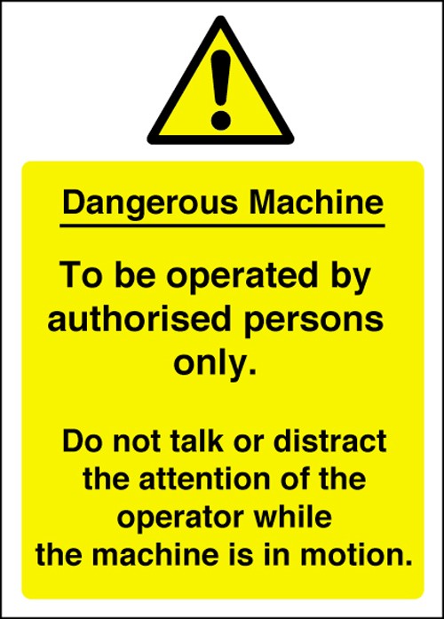 Dangerous machine do not distract operator: Self Adhesive Vinyl Notice - Mileta Signage