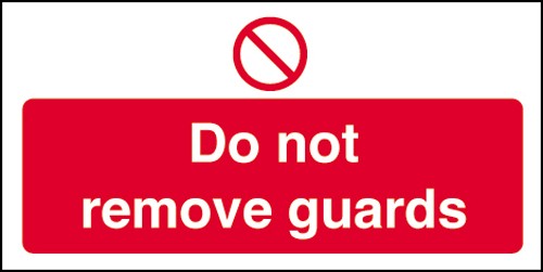 Do not remove guards: Semi-Rigid Notice - Mileta Signage