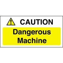 Caution Dangerous Machine: Semi-Rigid Notice