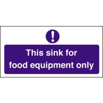 Sink for food equipment only: Self Adhesive Vinyl Notice