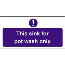 Sink for pot wash only: Self Adhesive Vinyl Notice