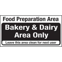 Food prep area. Bakery & dairy area only: Self Adhesive Vinyl Notice