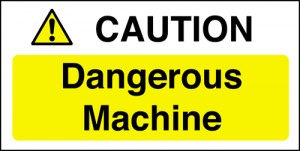 Caution Dangerous Machine: Semi-Rigid Notice